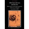 Abortion, Doctors and the Law: Some Aspects of the Legal Regulation of Abortion in England from 1803 to 1982