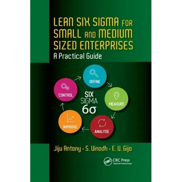 Lean Six Sigma for Small and Medium Sized Enterprises: A Practical Guide