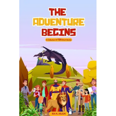 The Adventure Begins: A Collection of TEN Short Stories