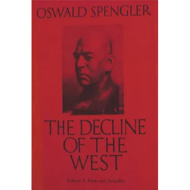 The Decline of the West, Vol. I: Form and Actuality