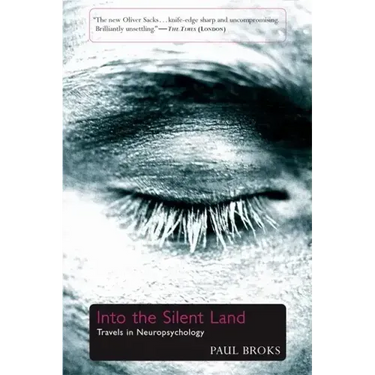 Into the Silent Land: Travels in Neuropsychology