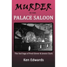 Murder in the Palace Saloon: The Sad Saga of Fred Glover and Jennie Clark