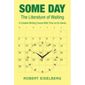 Some Day: The Literature of Waiting a Creative Writing Course with Time on Its Hands