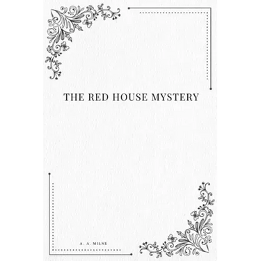 The Red House Mystery