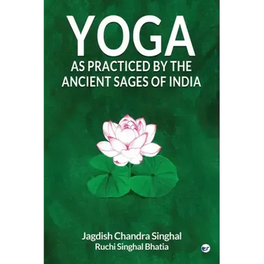 Yoga As practiced by ancient sages of India