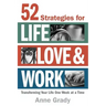 52 Strategies for Life, Love & Work: Transforming Your Life One Week at a Time