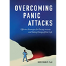 Overcoming Panic Attacks: Effective Strategies for Facing Anxiety and Taking Charge of Your Life