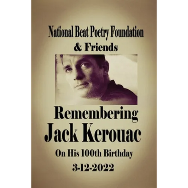 Remembering Jack Kerouac On his 100th Birthday 3-12-2022: National Beat Poetry Foundation & Friends