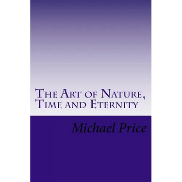 The Art of Nature, Time and Eternity