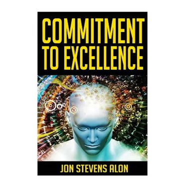 Commitment To Excellence: Expressing Our Inner Best: 31 Powerful Career Success Motivationals For Struggling Artists & Entrepreneurs