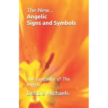 The New... Angelic Signs and Symbols: The Language of The Angels