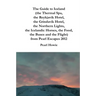 The Guide to Iceland (the Thermal Spa, the Reykjavik Hotel, the Grindavik Hotel, the Northern Lights, the Icelandic Horses, the Food, the Buses and th