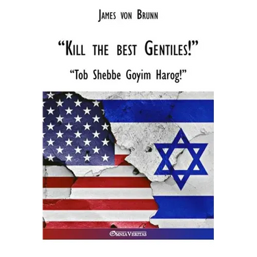 "Kill the best gentiles!"