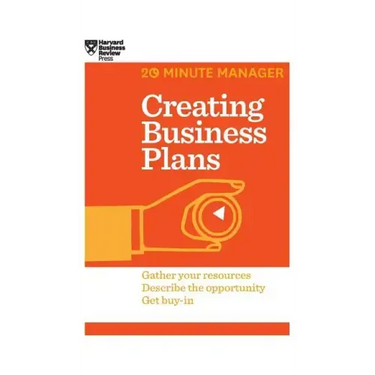 Creating Business Plans (HBR 20-Minute Manager Series)
