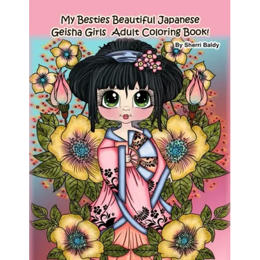 My Besties Beautiful Japanese Geisha Girls Adult Coloring Book: by Sherri Baldy