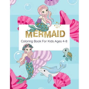 Mermaid Coloring Book For Kids Ages 4-8: Coloring Book With Mermaids And Sea Creatures