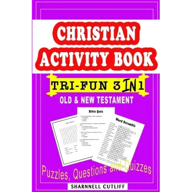 Christian Activity Book (Old & New Testament) Puzzles, Questions and Quizzes: Tri-Fun 3 in 1