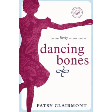 Dancing Bones: Living Lively in the Valley