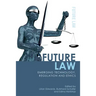 Future Law: Emerging Technology, Regulation and Ethics