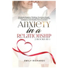 Anxiety in a Relationship: 2 Books in 1: Eliminate Negative Thinking, Overcome Couple Conflicts, Trust Issues and Jealousy with Emotional Intelli