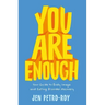 You Are Enough: Your Guide to Body Image and Eating Disorder Recovery