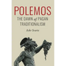 Polemos: The Dawn of Pagan Traditionalism
