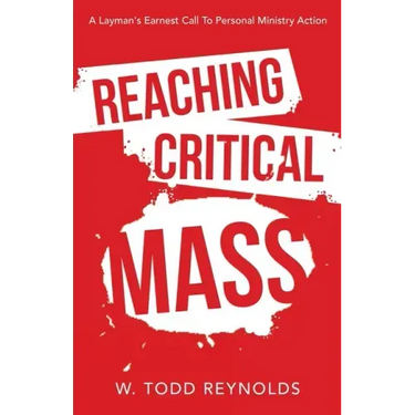 Reaching Critical Mass: A Layman's Earnest Call to Personal Ministry Action