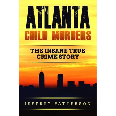 Atlanta Child Murders: The Insane True Crime Story
