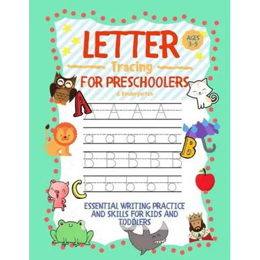 Letter Tracing for Preschoolers Ages 3-5 & Kindergarten: Essential Writing Practice and Skills for Kids and Toddlers