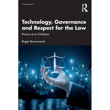 Technology, Governance and Respect for the Law: Pictures at an Exhibition