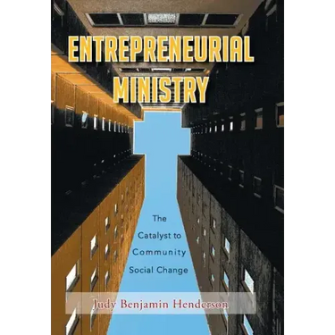 Entrepreneurial Ministry: The Catalyst to Community Social Change