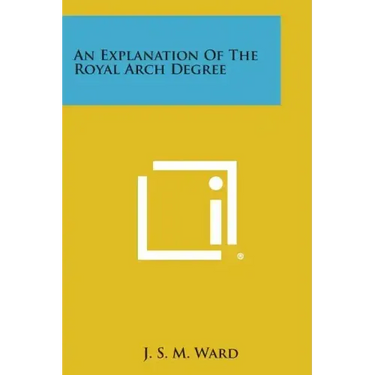 An Explanation of the Royal Arch Degree