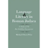 Language and Literacy in Roman Judaea: A Study of the Bar Kokhba Documents