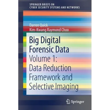 Big Digital Forensic Data: Volume 1: Data Reduction Framework and Selective Imaging