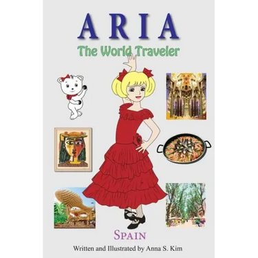 Aria the World Traveler: Spain: fun and educational children's picture book for age 4-10 years old