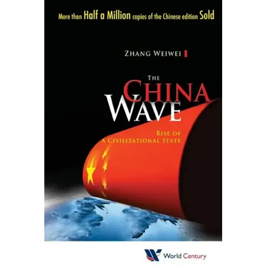 China Wave, The: Rise of a Civilizational State
