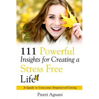111 Powerful Insights for Creating a Stress Free Life