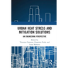 Urban Heat Stress and Mitigation Solutions: An Engineering Perspective