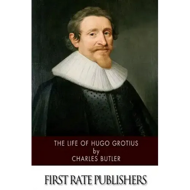 The Life of Hugo Grotius