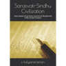 Sarasvati-Sindhu Civilization: Story based on primary sources of deciphered Indus Script Corpora