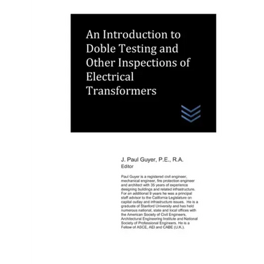 An Introduction to Doble Testing and Other Inspections of Electrical Transformers