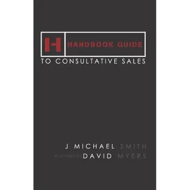 Handbook Guide to Consultative Sales