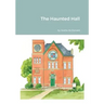 The Haunted Hall