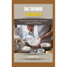 The Thyroid Cookbook: Thyroid-Friendly Meals for Improved Energy and Wellness