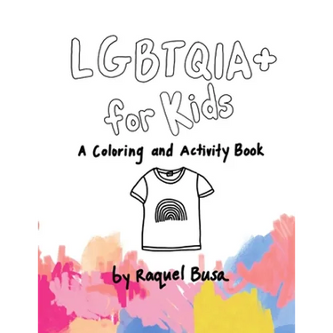 LGBTQIA+ For Kids: A Coloring and Activity Book