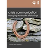 Crisis Communication: Managing Stakeholder Relationships