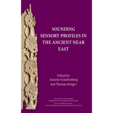 Sounding Sensory Profiles in the Ancient Near East