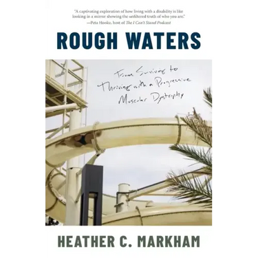 Rough Waters: From Surviving to Thriving with a Progressive Muscular Dystrophy
