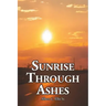 Sunrise Through Ashes