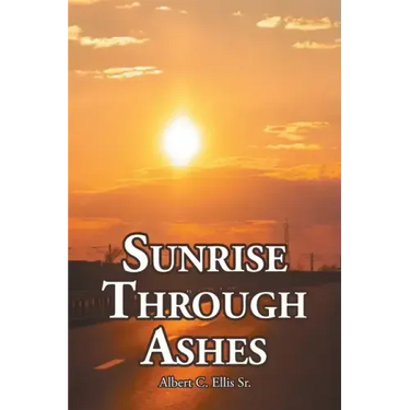 Sunrise Through Ashes